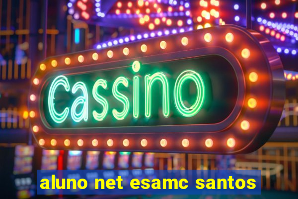 aluno net esamc santos